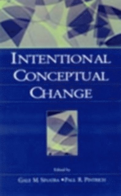 Gale M Sinatra, Paul R Pintrich - Intentional Conceptual Change, E-bok