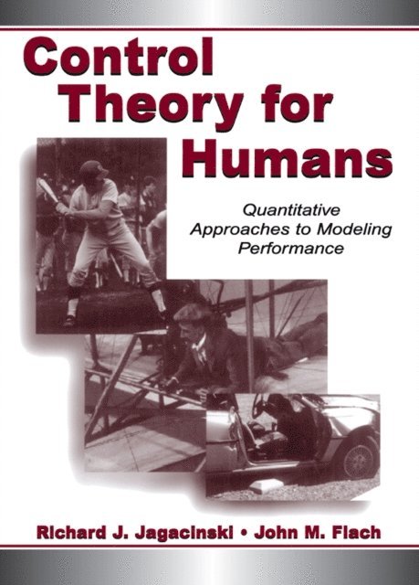 John M. Flach, Richard J. Jagacinski - Control Theory for Humans, E-bok