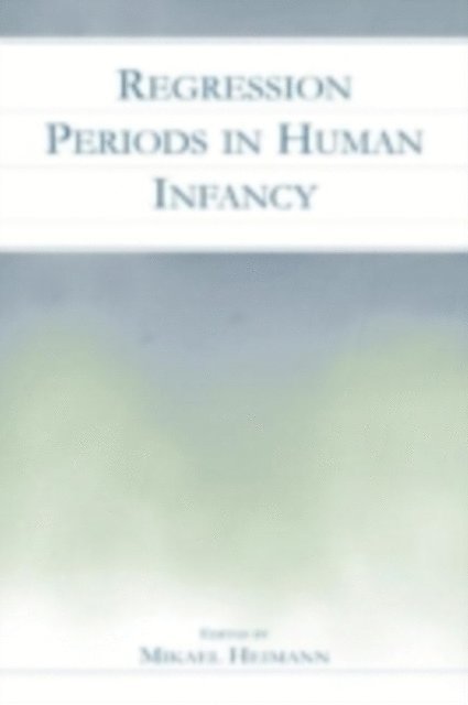 Frans X. Plooij, Mikael Heimann - Regression Periods in Human infancy, E-bok