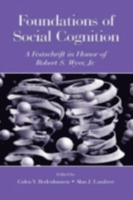Alan J. Lambert, Galen V. Bodenhausen - Foundations of Social Cognition, E-bok