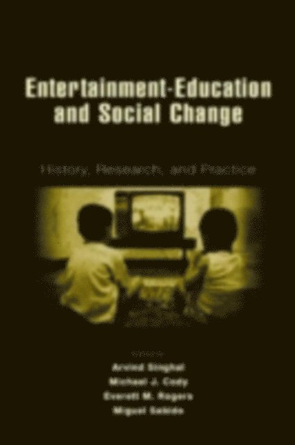Miguel Sabido, Everett M. Rogers, Michael J. Cody, Arvind Singhal - Entertainment-Education and Social Change, E-bok