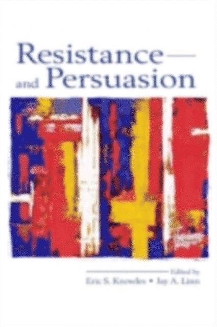 Jay A. Linn, Eric S. Knowles - Resistance and Persuasion, E-bok