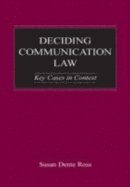 Susan Dente Ross - Deciding Communication Law : Key Cases in Context, E-bok. Tillgänglighet: Tillfälligt slut