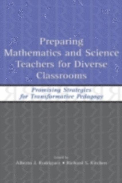 Richard S. Kitchen, Alberto J. Rodriguez - Preparing Mathematics and Science Teachers for Diverse Classrooms, E-bok