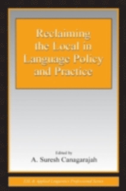 A. Suresh Canagarajah - Reclaiming the Local in Language Policy and Practice, E-bok. Tillgänglighet: Tillfälligt slut