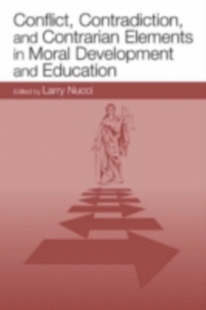 Larry Nucci - Conflict, Contradiction, and Contrarian Elements in Moral Development and Education, E-bok