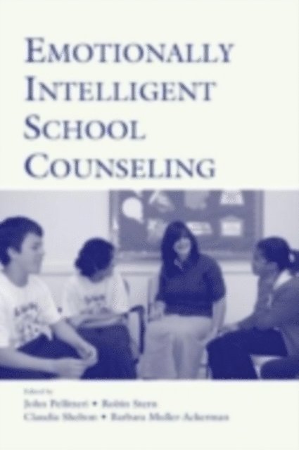 Barbara Muller-Ackerman, Claudia Shelton, Robin Stern, John Pellitteri - Emotionally Intelligent School Counseling, E-bok