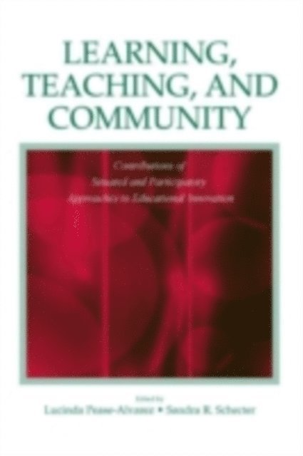 Sandra R Schecter, Santa Cruz) Pease-Alvarez, Lucinda (University of California - Learning, Teaching, and Community : Contributions of Situated and Participatory Approaches to Educational Innovation, E-bok
