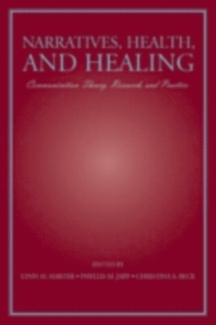 Christina S. Beck, Phyllis M. Japp, Lynn M. Harter - Narratives, Health, and Healing, E-bok