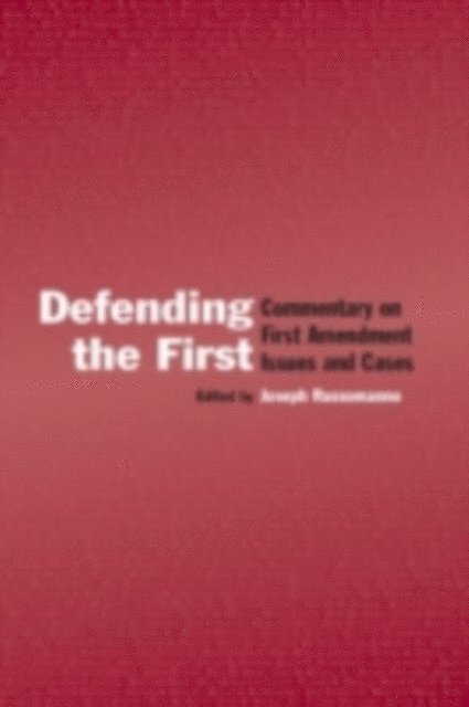 Joseph Russomanno - Defending the First : Commentary on the First Amendment Issues and Cases, E-bok. Tillgänglighet: Tillfälligt slut
