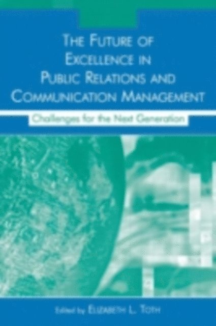 Elizabeth L. Toth - Future of Excellence in Public Relations and Communication Management, E-bok