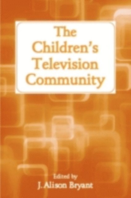 J. Alison Bryant - Children's Television Community, E-bok