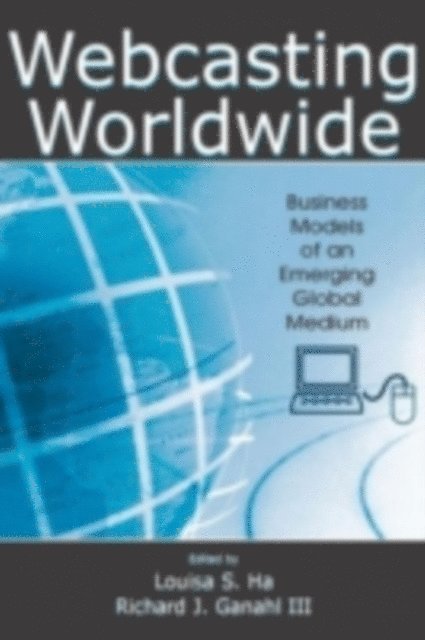 Richard J. Ganahl, Louisa S. Ha - Webcasting Worldwide, E-bok