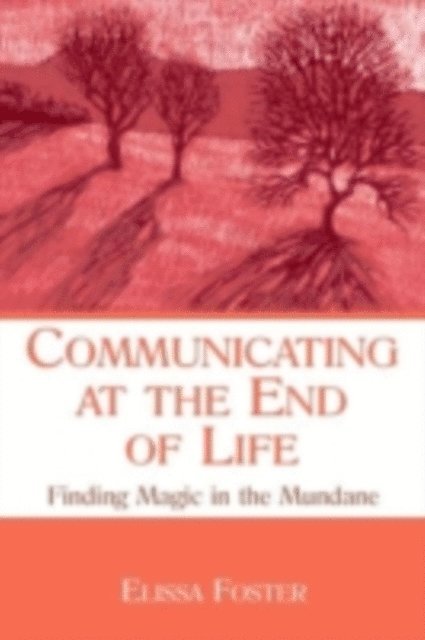 Elissa Foster - Communicating at the End of Life, E-bok