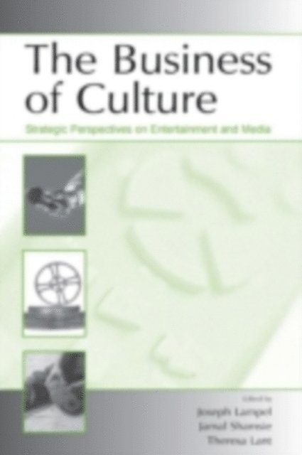 Theresa K. Lant, Jamal Shamsie, Joseph Lampel - Business of Culture, E-bok