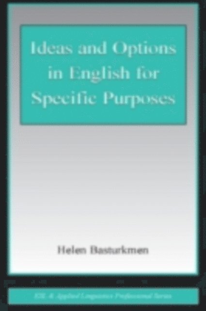 Helen Basturkmen - Ideas and Options in English for Specific Purposes, E-bok