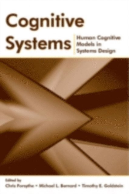 Timothy E. Goldsmith, Michael L. Bernard, Chris Forsythe - Cognitive Systems, E-bok
