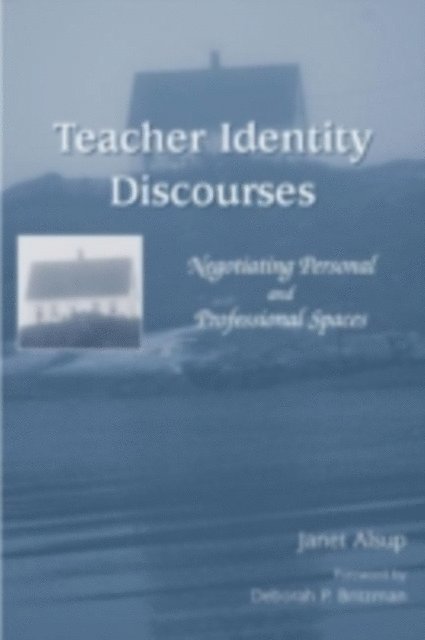 Janet Alsup - Teacher Identity Discourses, E-bok