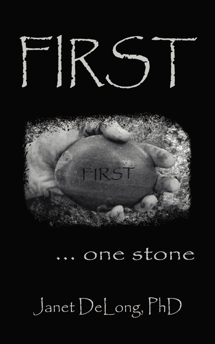 Janet DeLong PhD - First. . . One Stone, Häftad. Tillgänglighet: Lägg i varukorg