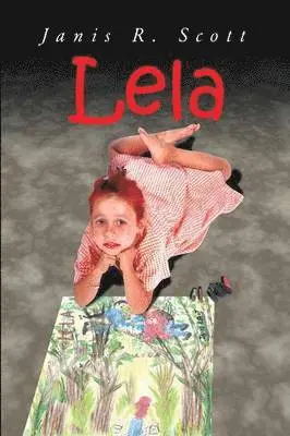 Janis R. Scott - Lela, Häftad. Tillgänglighet: Lägg i varukorg