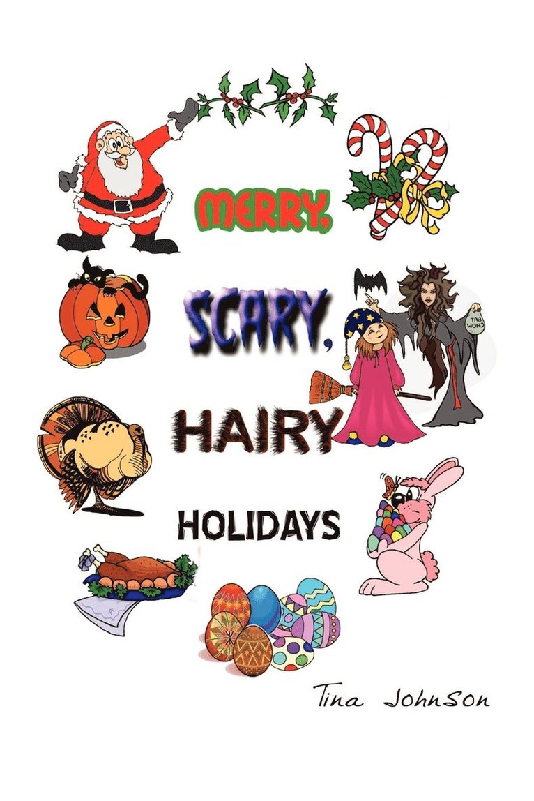 Tina Johnson - Merry, Scary, Hairy Holidays, Häftad