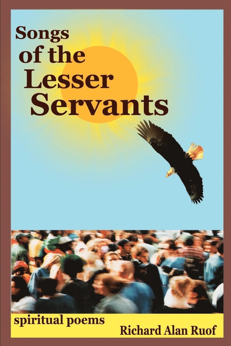 Richard Alan Ruof - Songs of the Lesser Servants: Spiritual Poems, Häftad