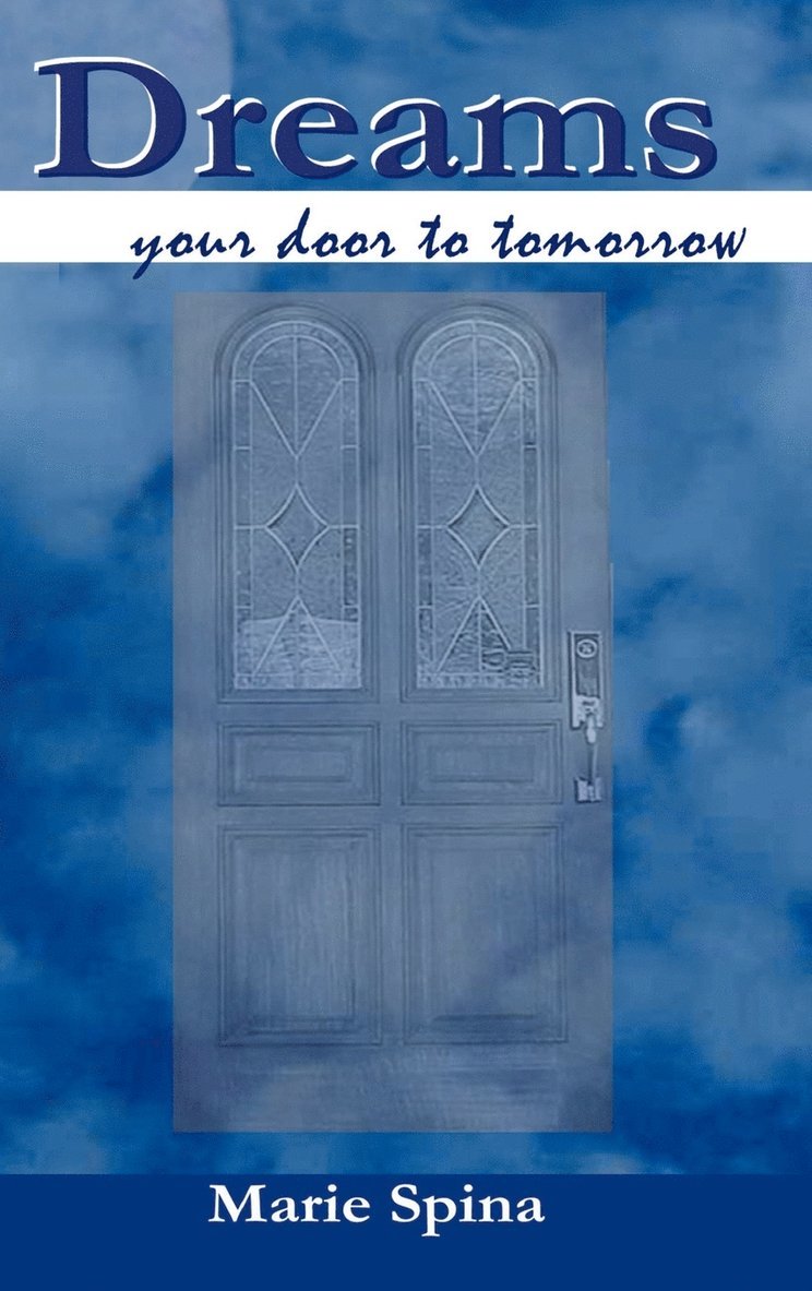 Dreams... Your Door to Tomorrow