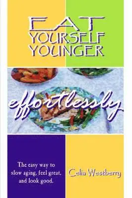Cecelia Westberry - Eat Yourself Younger Effortlessly, Inbunden. Tillgänglighet: Lägg i varukorg