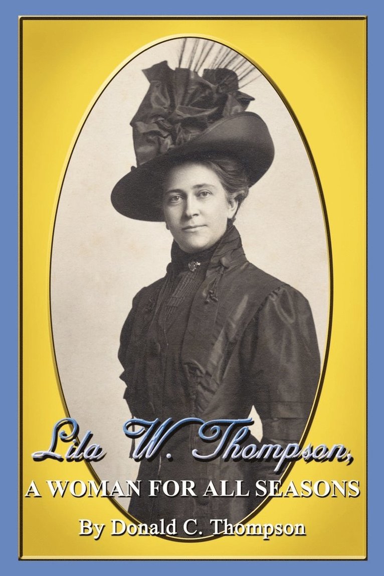 Donald C. Thompson - Lila W. Thompson, A Woman for All Seasons, Häftad. Tillgänglighet: Lägg i varukorg