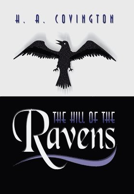 H. A. Covington - Hill of the Ravens, Inbunden