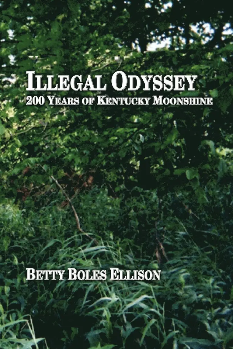 Betty Boles Ellison - Illegal Odyssey: 200 Years of Kentucky Moonshine, Häftad. Tillgänglighet: Lägg i varukorg