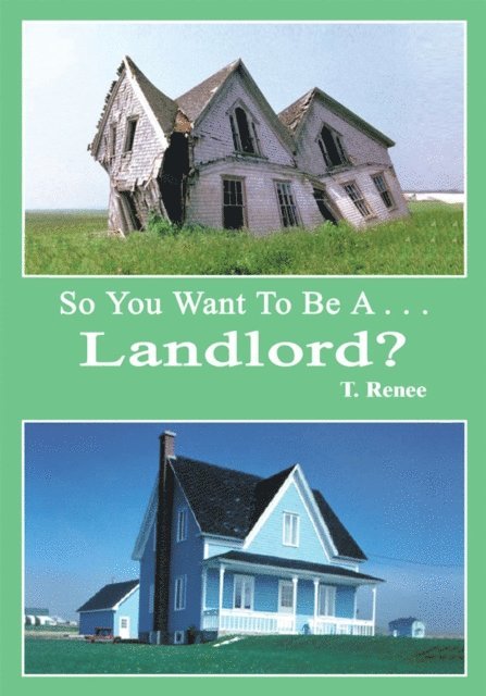 T. Renee - So You Want to Be a . . .Landlord?, E-bok. Tillgänglighet: Lägg i varukorg