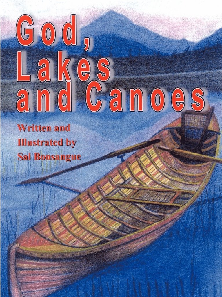 Sal Bonsangue - God, Lakes and Canoes, Häftad. Tillgänglighet: Lägg i varukorg