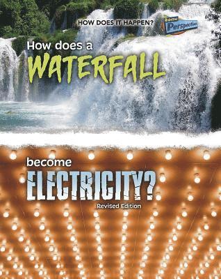 Robert Snedden - How Does a Waterfall Become Electricity?, Häftad