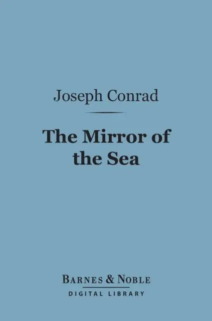 Joseph Conrad - Mirror of the Sea (Barnes & Noble Digital Library), E-bok. Tillgänglighet: Lägg i varukorg