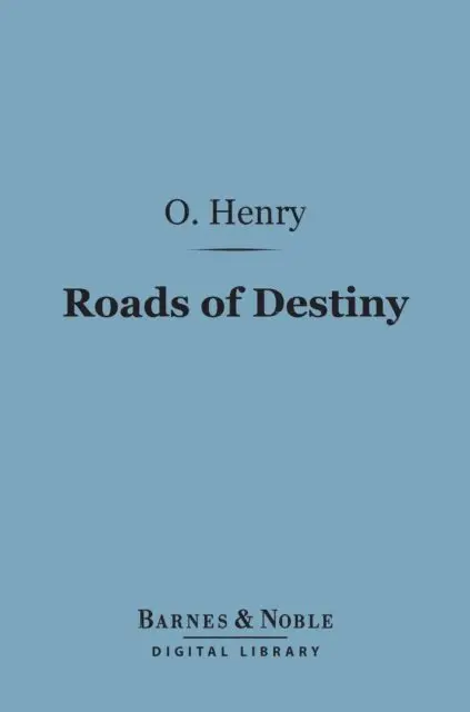 O. Henry - Roads of Destiny (Barnes & Noble Digital Library), E-bok. Tillgänglighet: Lägg i varukorg