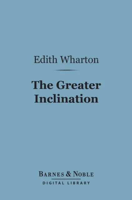 Edith Wharton - Greater Inclination (Barnes & Noble Digital Library), E-bok. Tillgänglighet: Lägg i varukorg