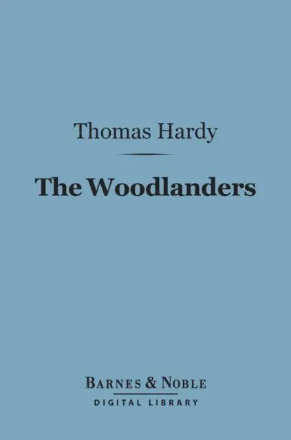 Thomas Hardy - Woodlanders (Barnes & Noble Digital Library), E-bok. Tillgänglighet: Lägg i varukorg