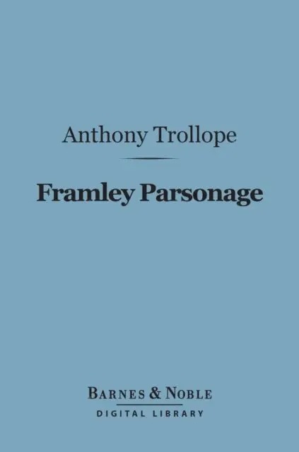 Anthony Trollope - Framley Parsonage (Barnes & Noble Digital Library), E-bok. Tillgänglighet: Lägg i varukorg