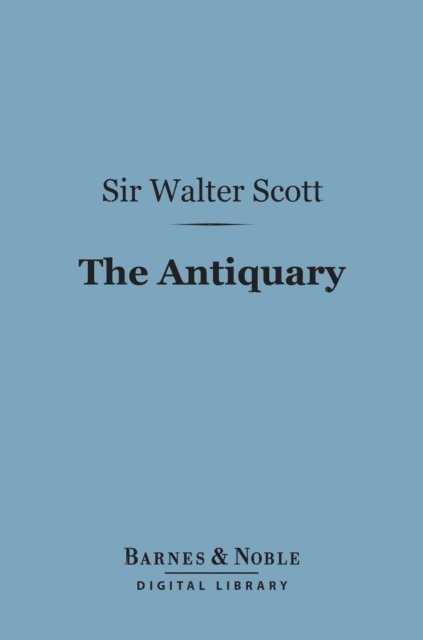 Sir Walter Scott - Antiquary (Barnes & Noble Digital Library), E-bok. Tillgänglighet: Lägg i varukorg
