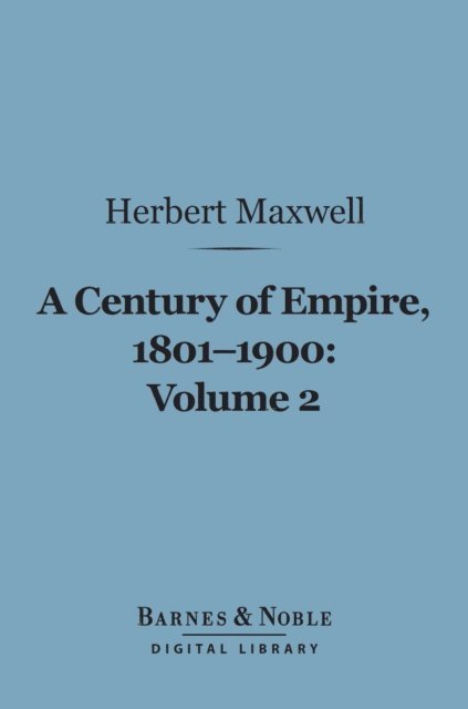Century of Empire, 1801-1900, Volume 2 (Barnes & Noble Digital Library)