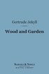 Wood and Garden (Barnes & Noble Digital Library)