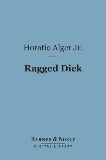 Ragged Dick (Barnes & Noble Digital Library)