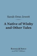 Native of Winby and Other Tales (Barnes & Noble Digital Library)