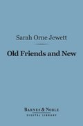 Old Friends and New (Barnes & Noble Digital Library)