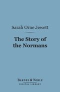 Story of the Normans (Barnes & Noble Digital Library)