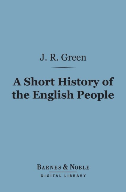 Short History of the English People (Barnes & Noble Digital Library)