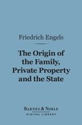 Origin of the Family, Private Property and the State (Barnes & Noble Digital Library)