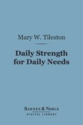 Daily Strength for Daily Needs (Barnes & Noble Digital Library)