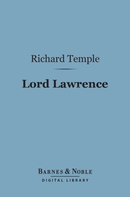 Richard Temple - Lord Lawrence (Barnes & Noble Digital Library), E-bok